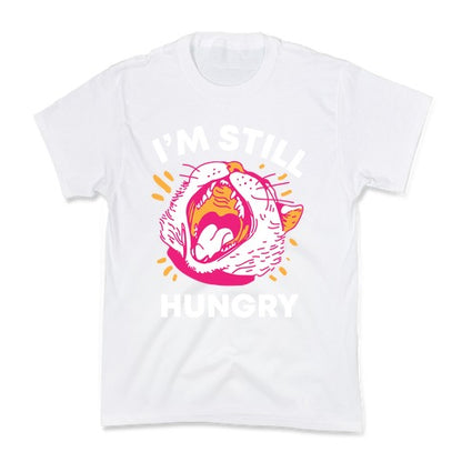 I'm Still Hungry Kid's Tee