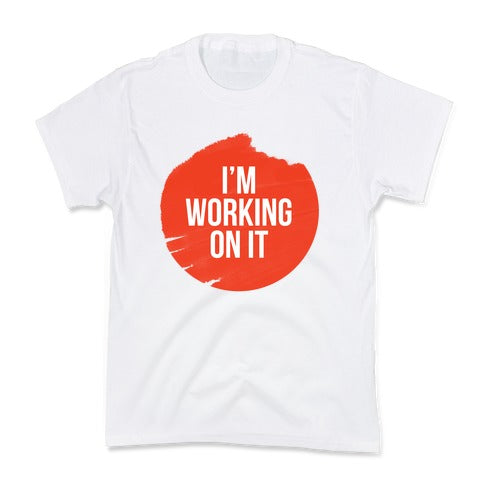 I'm Working On It Kid's Tee