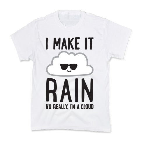 I Make It Rain Cloud Kid's Tee