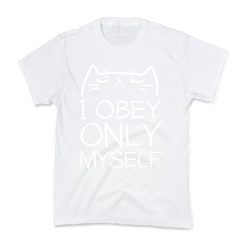 I Obey ONLY myself Kid's Tee