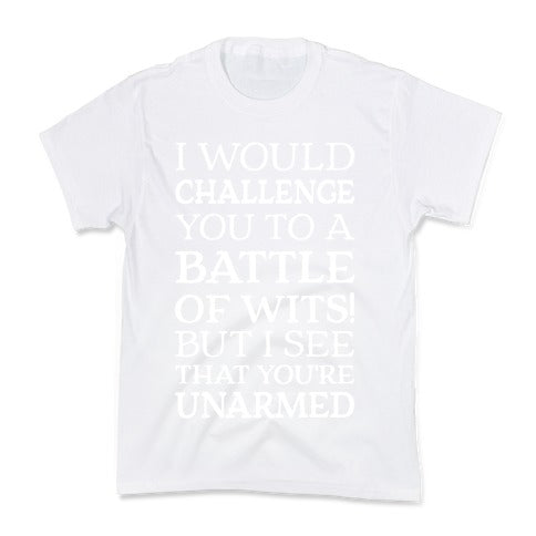 I Would Challenge You To A Battle Of Wits Kid's Tee