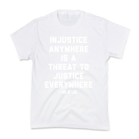 Injustice Anywhere Is A Threat To Justice Everywhere Kid's Tee