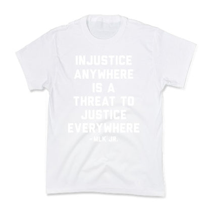 Injustice Anywhere Is A Threat To Justice Everywhere Kid's Tee