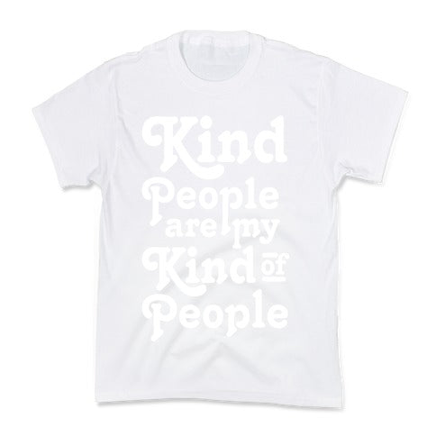 Kind People are My Kind of People Kid's Tee