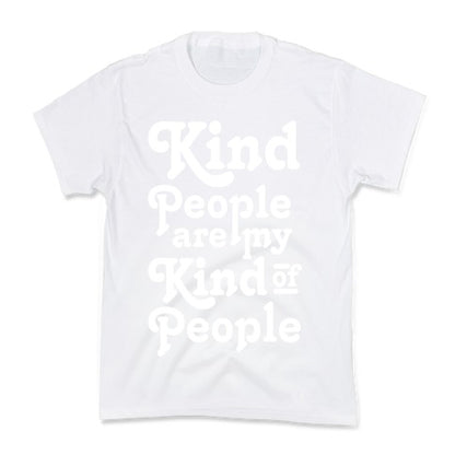 Kind People are My Kind of People Kid's Tee