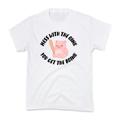 Mess With The Oink You Get The Boink Kid's Tee