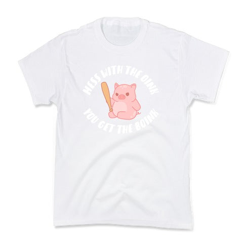 Mess With The Oink You Get The Boink Kid's Tee