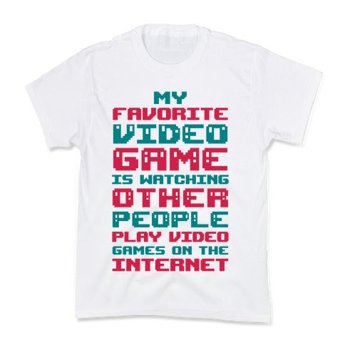 My Favorite Video Game Is Watching Other People Play Video Games Kid's Tee