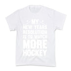 My New Years Resolution Is To Watch More Hockey Kid's Tee