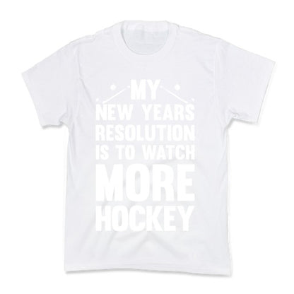 My New Years Resolution Is To Watch More Hockey Kid's Tee