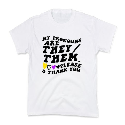 My Pronouns Are They/Them. Please & Thank You Kid's Tee