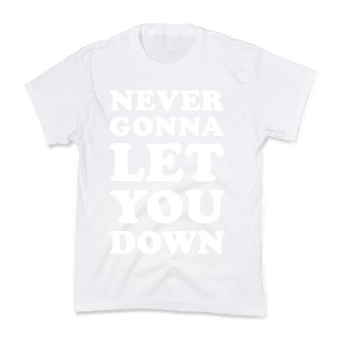 Never Gonna Let You Down Kid's Tee