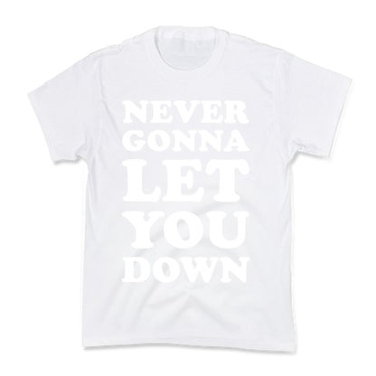 Never Gonna Let You Down Kid's Tee