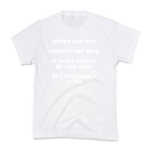 Sometimes It Be Like That Poem Kid's Tee