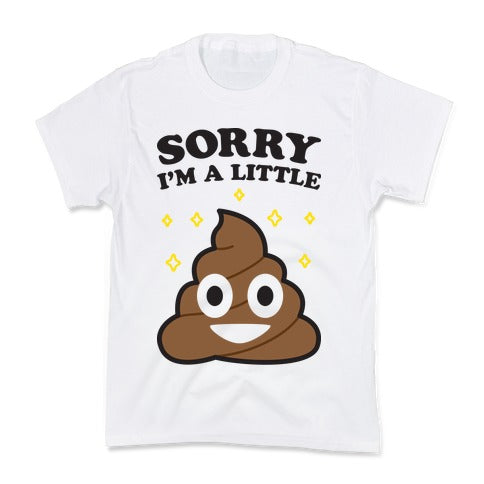 Sorry I'm A Little Shit Kid's Tee