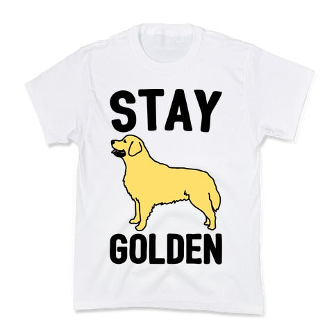Stay Golden Golden Retriever  Kid's Tee