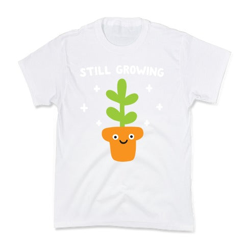 Still Growing Plant Kid's Tee