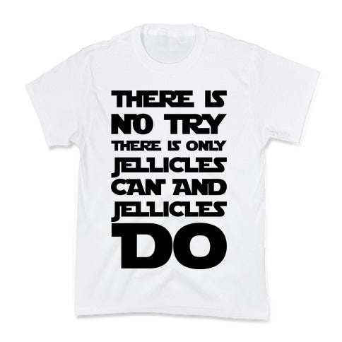 There Is No Try There Is Only Jellicles Can and Jellicles Do Parody Kid's Tee