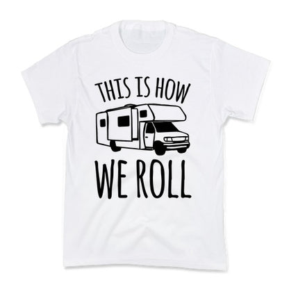 This Is How We Roll (RV) Kid's Tee