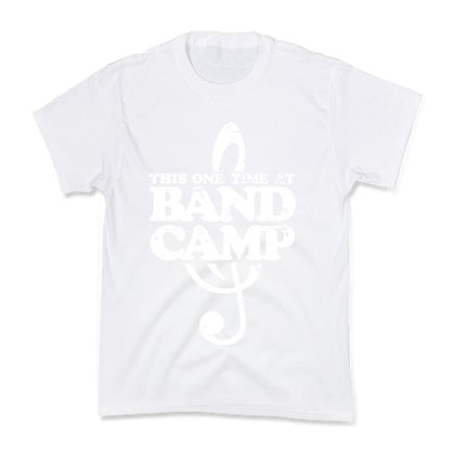 This One Time At Band Camp Kid's Tee