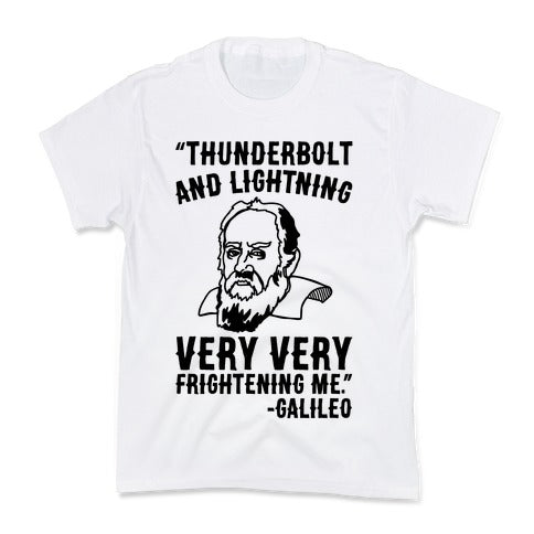 Thunderbolt and Lightning Very Very Frightening Me Galileo Parody Kid's Tee