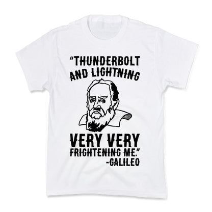 Thunderbolt and Lightning Very Very Frightening Me Galileo Parody Kid's Tee