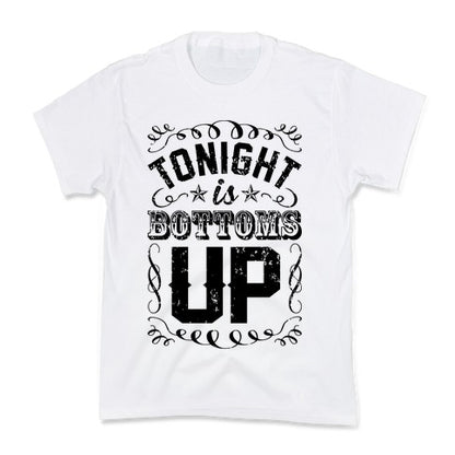 Tonight Is Bottoms Up Kid's Tee