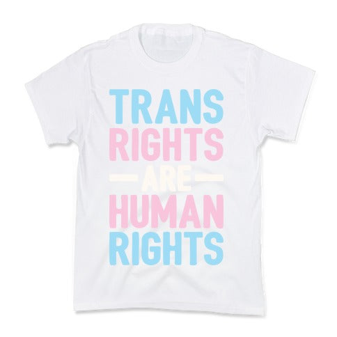 Trans Rights Are Human Rights Kid's Tee