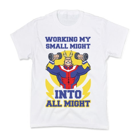 Working My Small Might Into All Might - My Hero Academia Kid's Tee