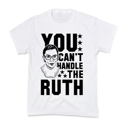 You Can't Handle the Ruth Kid's Tee