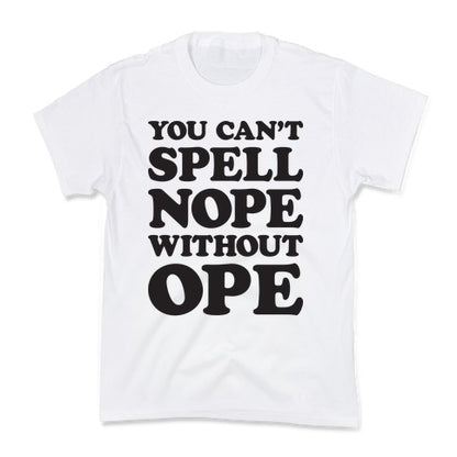 You Can't Spell Nope Without Ope Kid's Tee