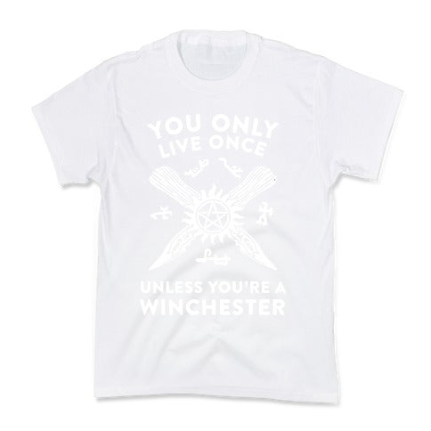 You Only Live Once Unless You're A Winchester Kid's Tee