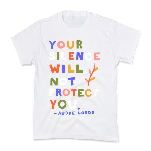 Your Silence Will Not Protect You - Audre Lorde Quote Kid's Tee