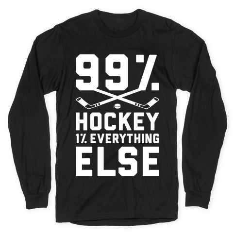 99% Hockey 1% Everything Else Longsleeve Tee