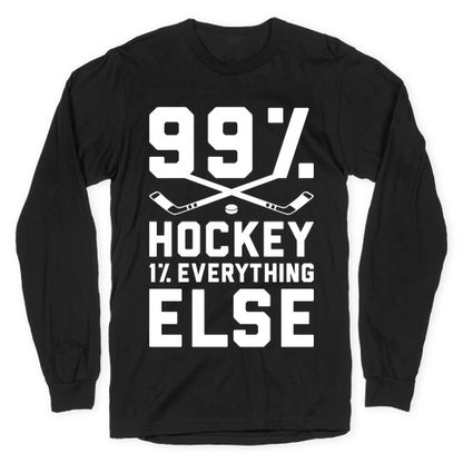 99% Hockey 1% Everything Else Longsleeve Tee