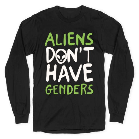 Aliens Don't Have Genders Longsleeve Tee