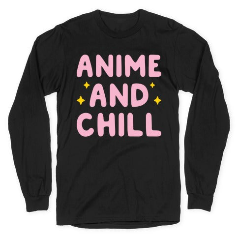 Anime And Chill Longsleeve Tee