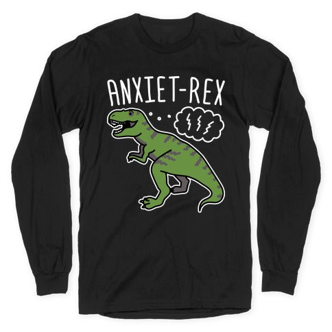 AnxieT-Rex Anxious Dinosaur Longsleeve Tee