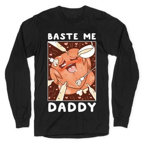 Baste Me Daddy Longsleeve Tee