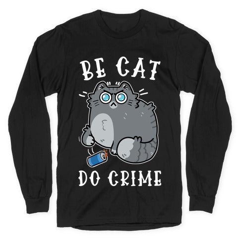 Be Cat Do Crime Longsleeve Tee