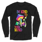 Be Kind to Your Mind Longsleeve Tee