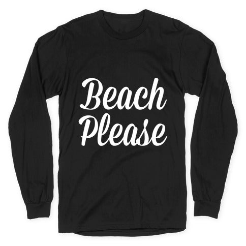 Beach Please Longsleeve Tee