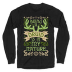 Being A Druid Is In My Nature Longsleeve Tee