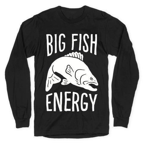 Big Fish Energy Longsleeve Tee