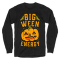 Big Ween Energy Longsleeve Tee