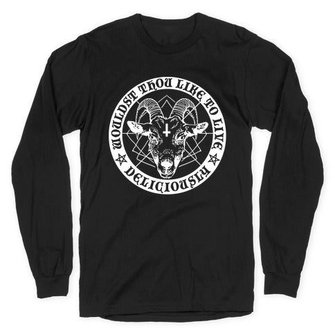 Black Philip: Wouldst Thou Like To Live Deliciously Longsleeve Tee