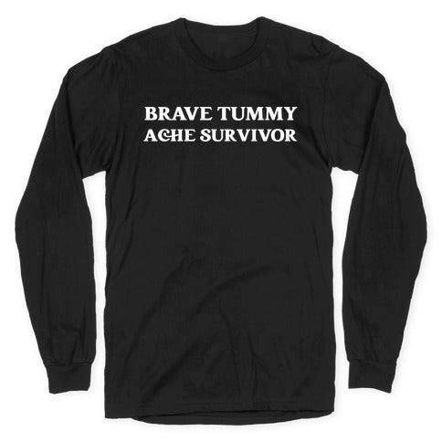 Brave Tummy Ache Survivor Longsleeve Tee
