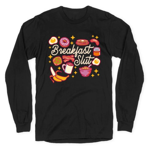 Breakfast Slut Longsleeve Tee