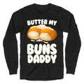 Butter My Buns Daddy Longsleeve Tee