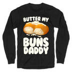 Butter My Buns Daddy Longsleeve Tee